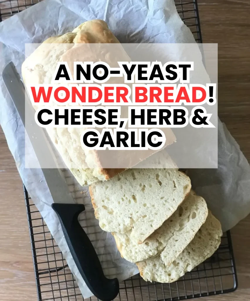 A No-Yeast Wonder Bread! Cheese, Herb & Garlic 1 Lemon 1