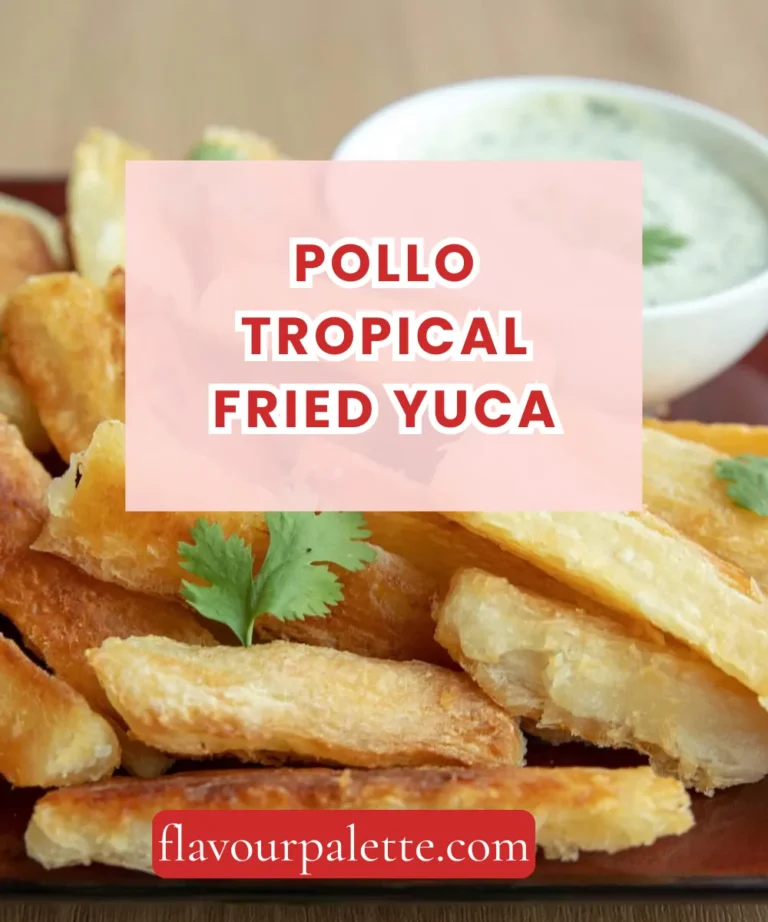 Pollo Tropical Fried Yuca Recipe: Crispy Caribbean Perfection