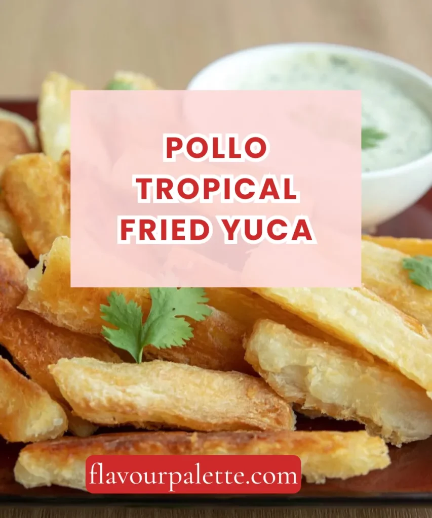 Pollo Tropical Fried Yuca Recipe: Crispy Caribbean Perfection 1 Lemon 1