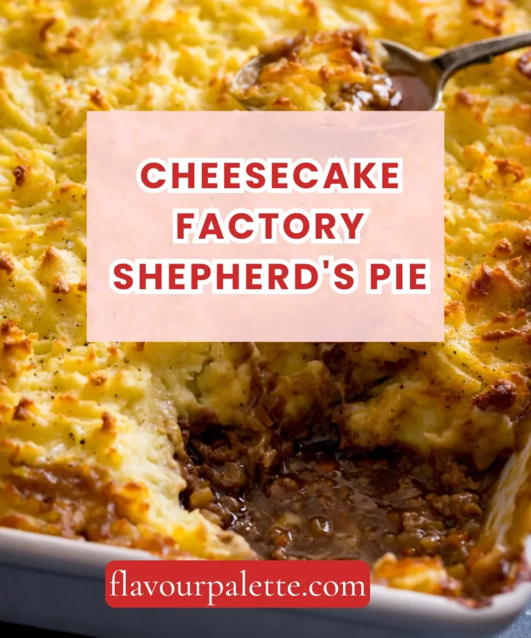 Cheesecake Factory Shepherd’s Pie Recipe: Comfort Food Perfection