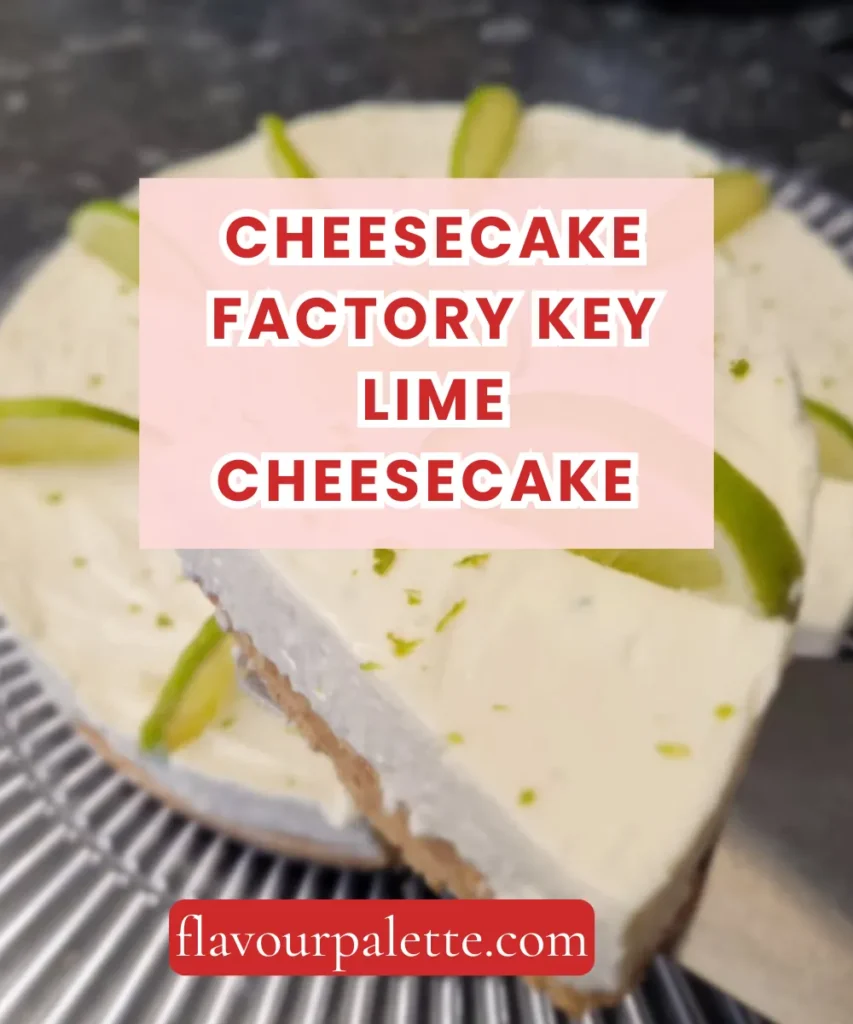 Cheesecake Factory Key Lime Cheesecake Recipe: Tropical Paradise in Every Bite 1 Lemon 54