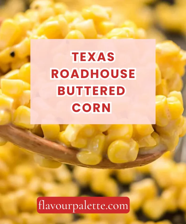 Texas Roadhouse Buttered Corn Recipe: Sweet and Savory Side